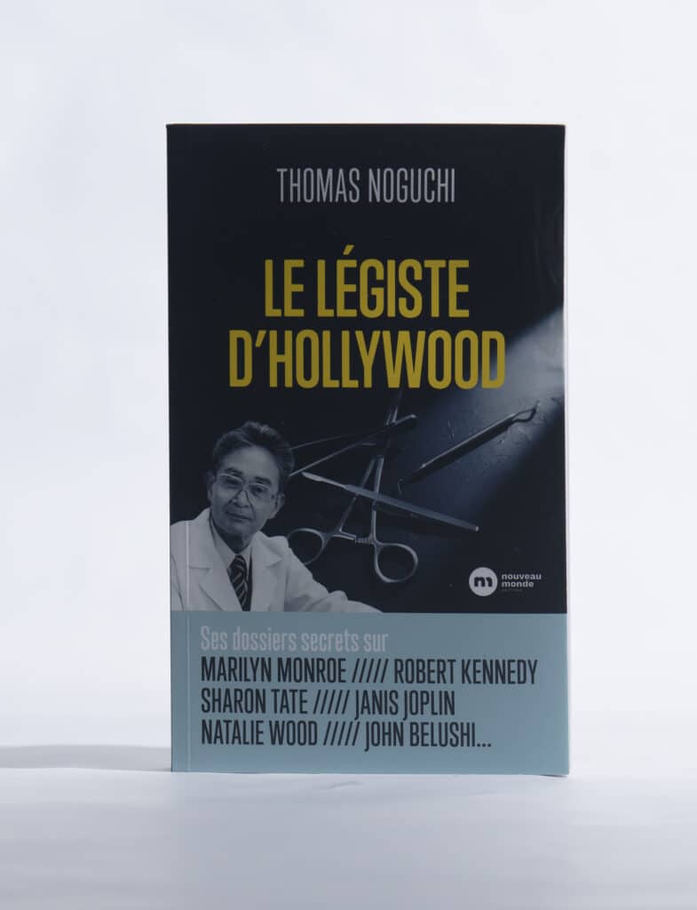 Le légiste d'Hollywood de Thomas Noguchi. Nouveau Monde Editions. Photo : Philippe Lim