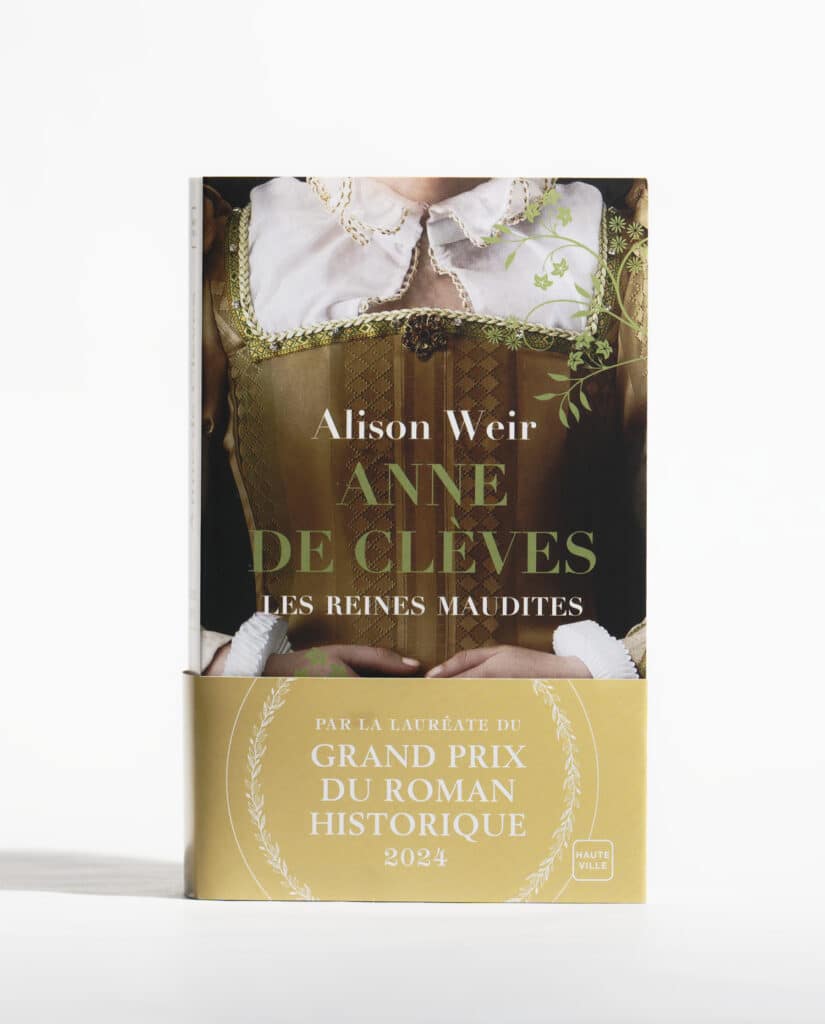 Anne de Clèves. Les Reines maudites d'Alison Weir. Editions Hauteville. Photo : Philippe Lim