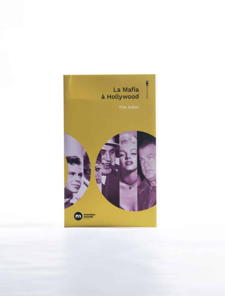 La Mafia à Hollywood de Tim Adler. Nouveau Monde Editions. Photo : Philippe Lim