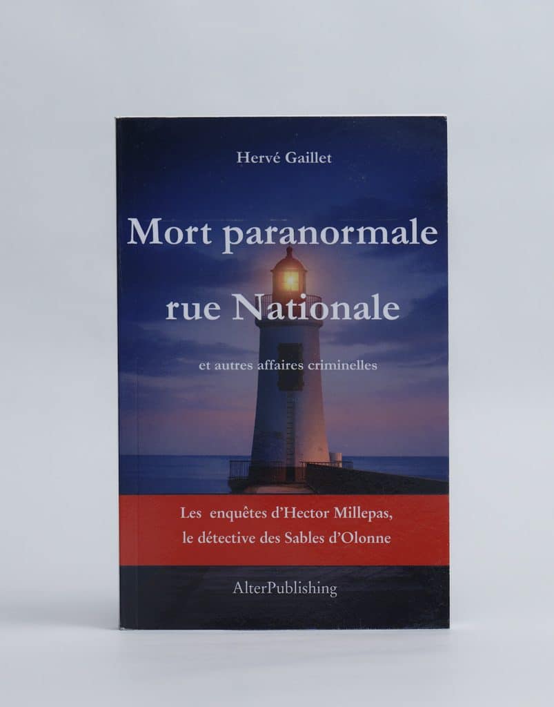 Mort paranormale rue Nationale et autres affaires criminelles d’Hervé Gaillet. Éditions AlterPublishing.